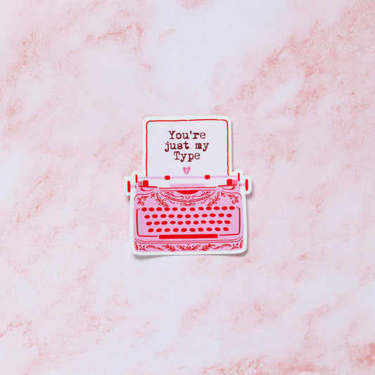 You're Just my Type Sticker